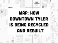 Map: How downtown Tyler is being recycled and rebuilt