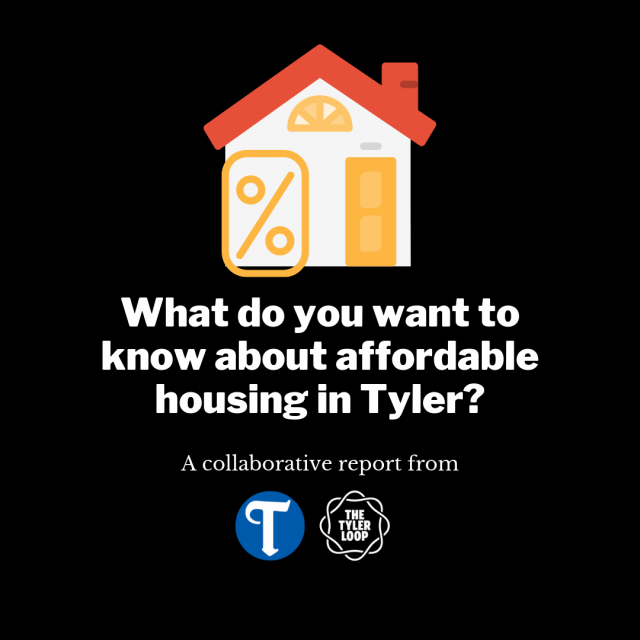 Copy of What do you want to know about affordable housing in Tyler_